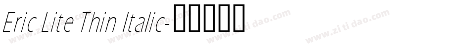 Eric Lite Thin Italic字体转换